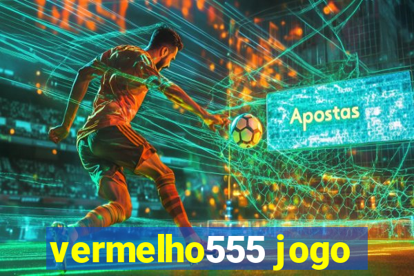 vermelho555 jogo